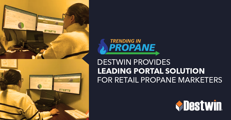 Trending in Propane - Destwin Provides Leading Portal Solution for Retail Propane Marketers
